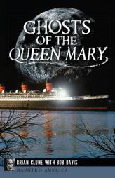 Ghosts of the Queen Mary (Haunted America) by Brian Clune Paperback Book