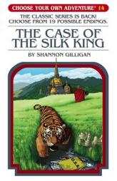 The Case of the Silk King (Choose Your Own Adventure #14) by Shannon Gilligan Paperback Book