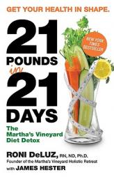 21 Pounds in 21 Days: The Martha's Vineyard Diet Detox by Roni Deluz Paperback Book