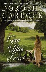 Keep a Little Secret by Dorothy Garlock Paperback Book