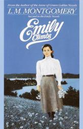 Emily Climbs (Emily Novels) by Lucy Maud Montgomery Paperback Book