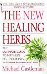 The New Healing Herbs: Revised and Updated by Michael Castleman Paperback Book