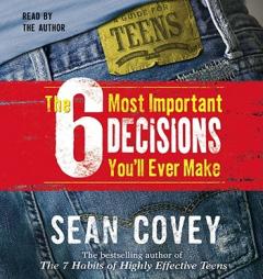 The 6 Most Important Decisions You'll Ever Make: A Guide  for Teens by Sean Covey Paperback Book