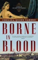 Borne in Blood of the Count Saint-Germain (St. Germain) by Chelsea Quinn Yarbro Paperback Book