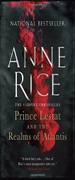 Prince Lestat and the Realms of Atlantis: The Vampire Chronicles by Anne Rice Paperback Book