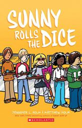 Sunny Rolls the Dice by Jennifer L. Holm Paperback Book