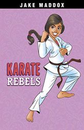 Karate Rebels (Jake Maddox Girl Sports Stories) by Jake Maddox Paperback Book