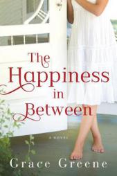 The Happiness in Between by Grace Greene Paperback Book