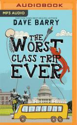 The Worst Class Trip Ever by Dave Barry Paperback Book