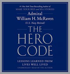 The Hero Code: Lessons Learned from Lives Well Lived by William H. McRaven Paperback Book