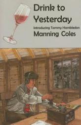 Drink to Yesterday by Manning Coles Paperback Book