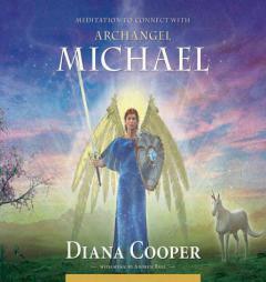 Meditation to Connect with Archangel Michael (Angel & Archangel Meditations) by Diana Cooper Paperback Book