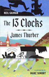 The 13 Clocks: (Penguin Classics Deluxe Edition) by James Thurber Paperback Book
