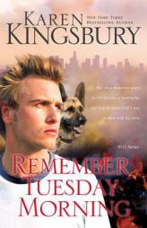 Remember Tuesday Morning (9/11 Series) by Karen Kingsbury Paperback Book