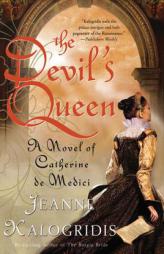 The Devil's Queen of Catherine de Medici by Jeanne Kalogridis Paperback Book