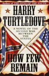 How Few Remain by Harry Turtledove Paperback Book