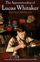 The Apprenticeship of Lucas Whitaker by Cynthia C. DeFelice Paperback Book