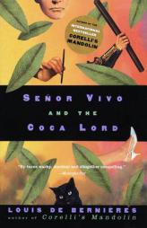 Senor Vivo and the Coca Lord by Louis De Bernieres Paperback Book