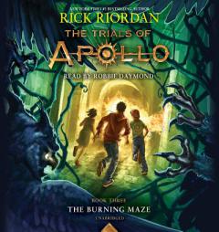 The Trials of Apollo, Book Three: The Burning Maze by Rick Riordan Paperback Book