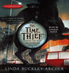 The Time Thief: #2 in the Gideon Trilogy (The Gideon Trilogy) by Linda Buckley-Archer Paperback Book