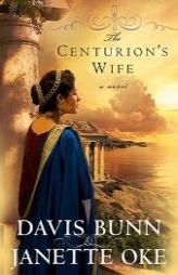 The Centurion's Wife (Acts of Faith, Book 1) by Davis Bunn Paperback Book