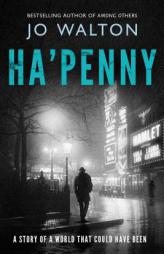 Ha'penny by Jo Walton Paperback Book