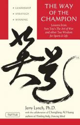 The Way of the Champion: Lessons from Sun Tzu's The art of War and other Tao Wisdom for Sports & life by Jerry Lynch Paperback Book