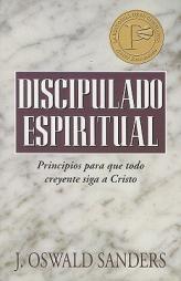 Discipulado espiritual: Spiritual Discipleship by J. Oswald Sanders Paperback Book
