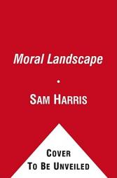 The Moral Landscape: How Science Can Determine Human Values by Sam Harris Paperback Book