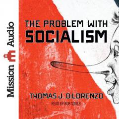 The Problem with Socialism by Thomas Dilorenzo Paperback Book