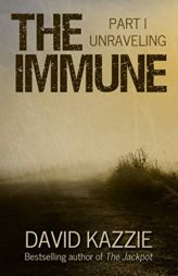 Unraveling: The Immune: Part I by David Kazzie Paperback Book