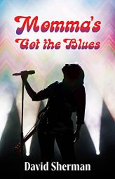 Momma's Got the Blues (196) (Essential Prose Series) by David Sherman Paperback Book