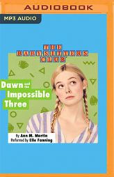 Dawn and the Impossible Three (The Baby-Sitters Club) by Ann M. Martin Paperback Book