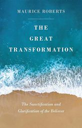 The Great Transformation by Maurice Roberts Paperback Book