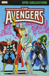 Avengers Epic Collection: Heavy Metal by Marvel Comics Paperback Book