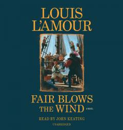 Fair Blows the Wind: A Novel by Louis L'Amour Paperback Book