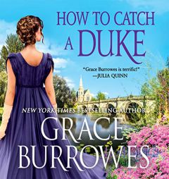 How to Catch a Duke (Rogues to Riches Series, 6) by Grace Burrowes Paperback Book