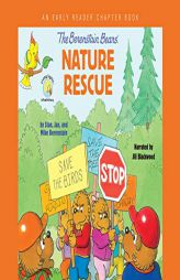 The Berenstain Bears' Nature Rescue: An Early Reader Chapter Book (Berenstain Bears/Living Lights) by Stan Berenstain Paperback Book