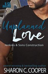 Unplanned Love (Jenkins & Sons Construction Series) by Sharon C. Cooper Paperback Book