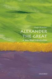 Alexander the Great: A Very Short Introduction by Hugh Bowden Paperback Book