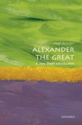 Alexander the Great: A Very Short Introduction by Hugh Bowden Paperback Book