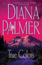 True Colors by Diana Palmer Paperback Book