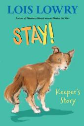 Stay!: Keeper's Story by Lois Lowry Paperback Book