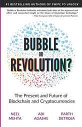 Blockchain Bubble or Revolution: The Present and Future of Blockchain and Cryptocurrencies by Aditya Agashe Paperback Book