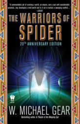 The Warriors of Spider: 20th Anniversary Edition by W. Michael Gear Paperback Book