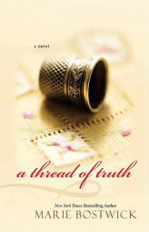 A Thread of Truth by Marie Bostwick Paperback Book