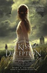 The Kiss of Deception (The Remnant Chronicles) by Mary E. Pearson Paperback Book