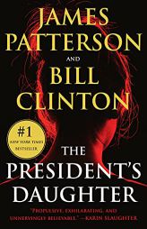 The President's Daughter: A Thriller by James Patterson Paperback Book