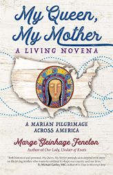 My Queen, My Mother: A Living Novena by Marge Steinhage Fenelon Paperback Book