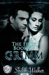 The First Book of Grimm (Grimm's Circle) by Shiloh Walker Paperback Book